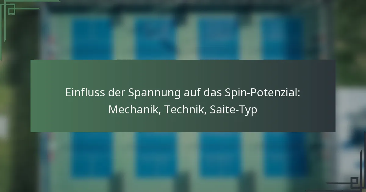 Einfluss der Spannung auf das Spin-Potenzial: Mechanik, Technik, Saite-Typ